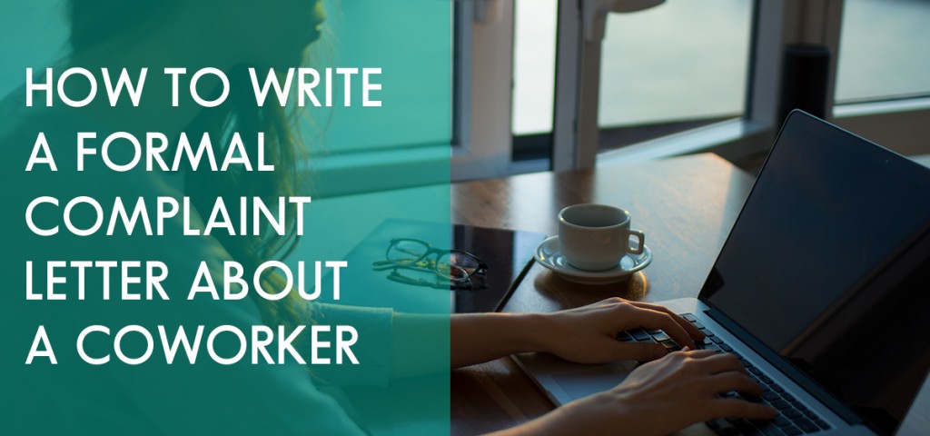 How To Write A Formal Complaint Letter About A Coworker Acute